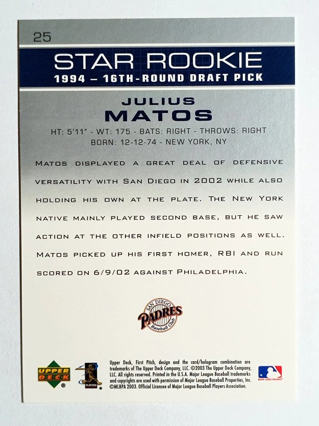 2003 Upper Deck First Pitch #25 Julius Matos SR