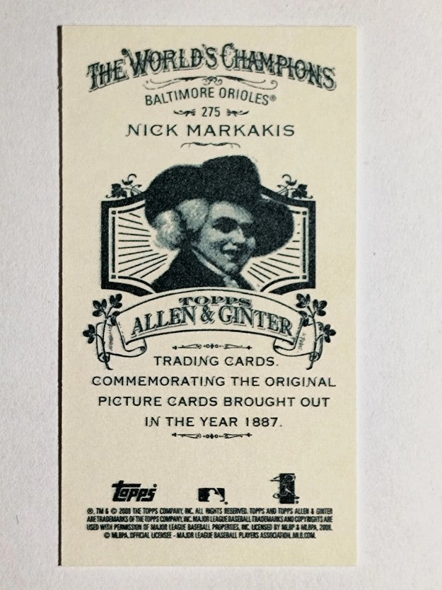 2008 Topps Allen and Ginter Mini A and G Back #275 Nick Markakis