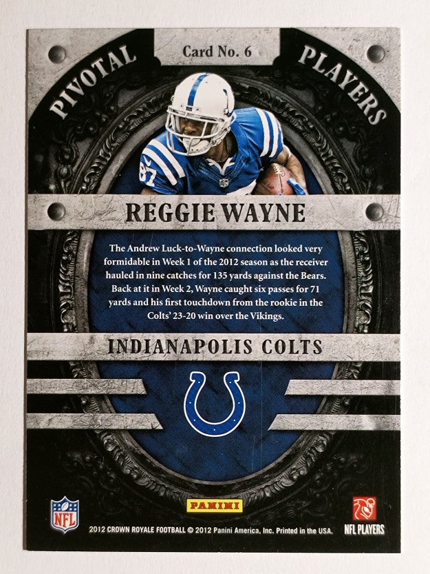 2012 Crown Royale Pivotal Players #6 Reggie Wayne