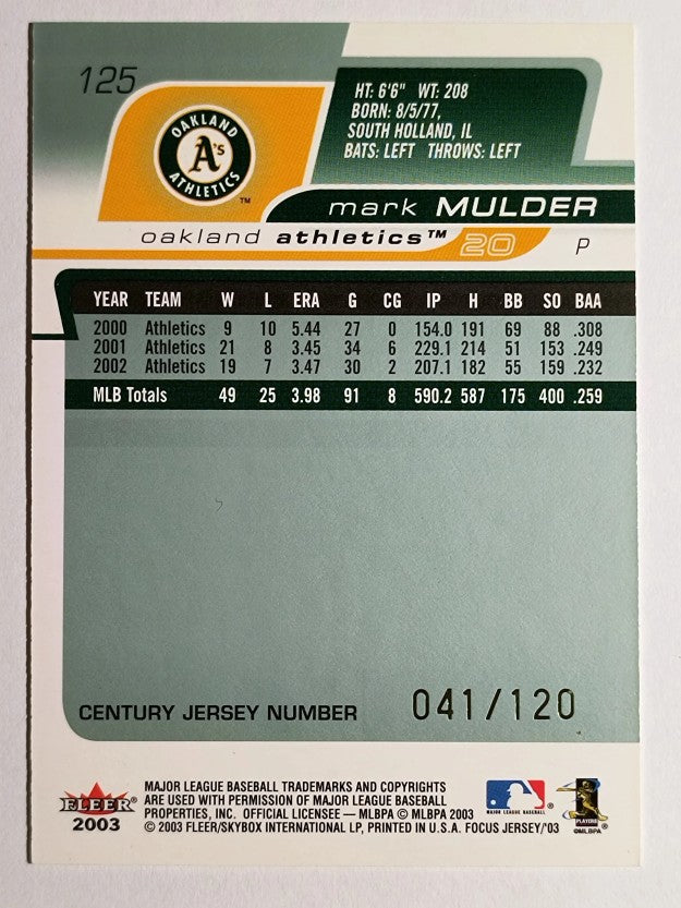 2003 Fleer Focus JE Century Parallel #125 Mark Mulder/120 (EXMT)