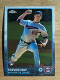 2015 Topps Chrome #118 Trevor May RC