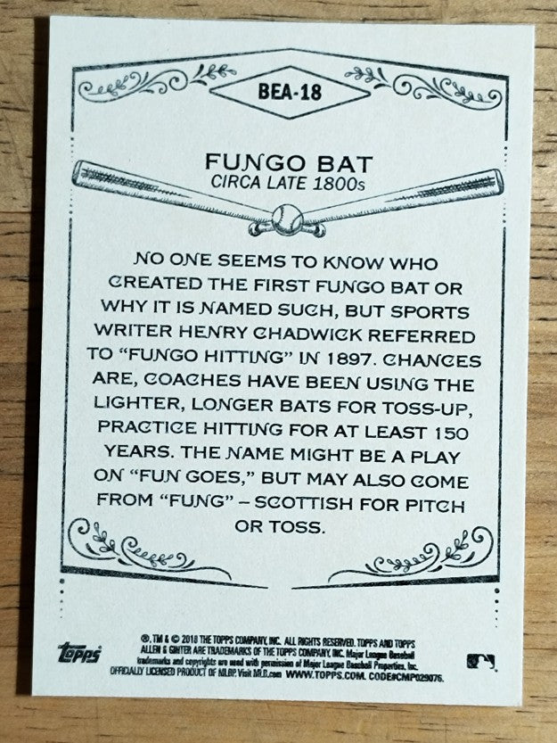 2018 Topps Allen and Ginter Baseball Equipment of the Ages #BEA18 Fungo Bat