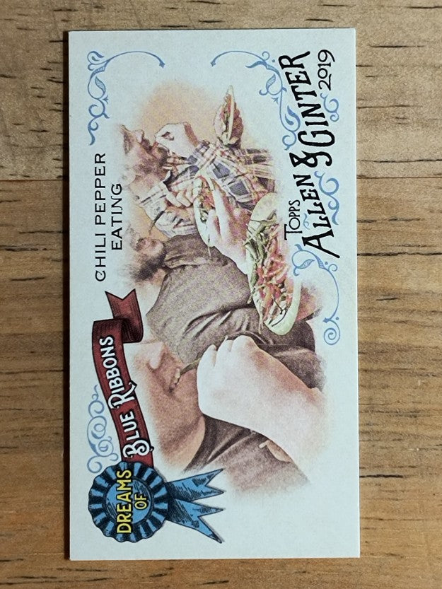 2019 Topps Allen and Ginter Mini Dreams of Blue Ribbons Chili Pepper Eating