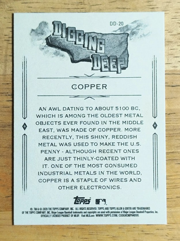 2020 Topps Allen and Ginter Digging Deep #DD20 Copper