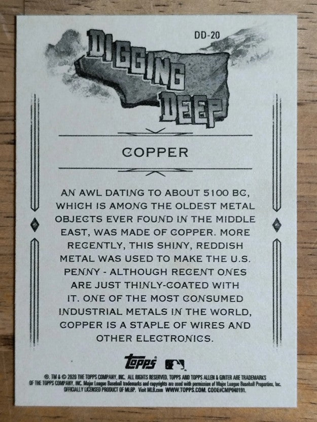 2020 Topps Allen and Ginter Digging Deep #DD20 Copper